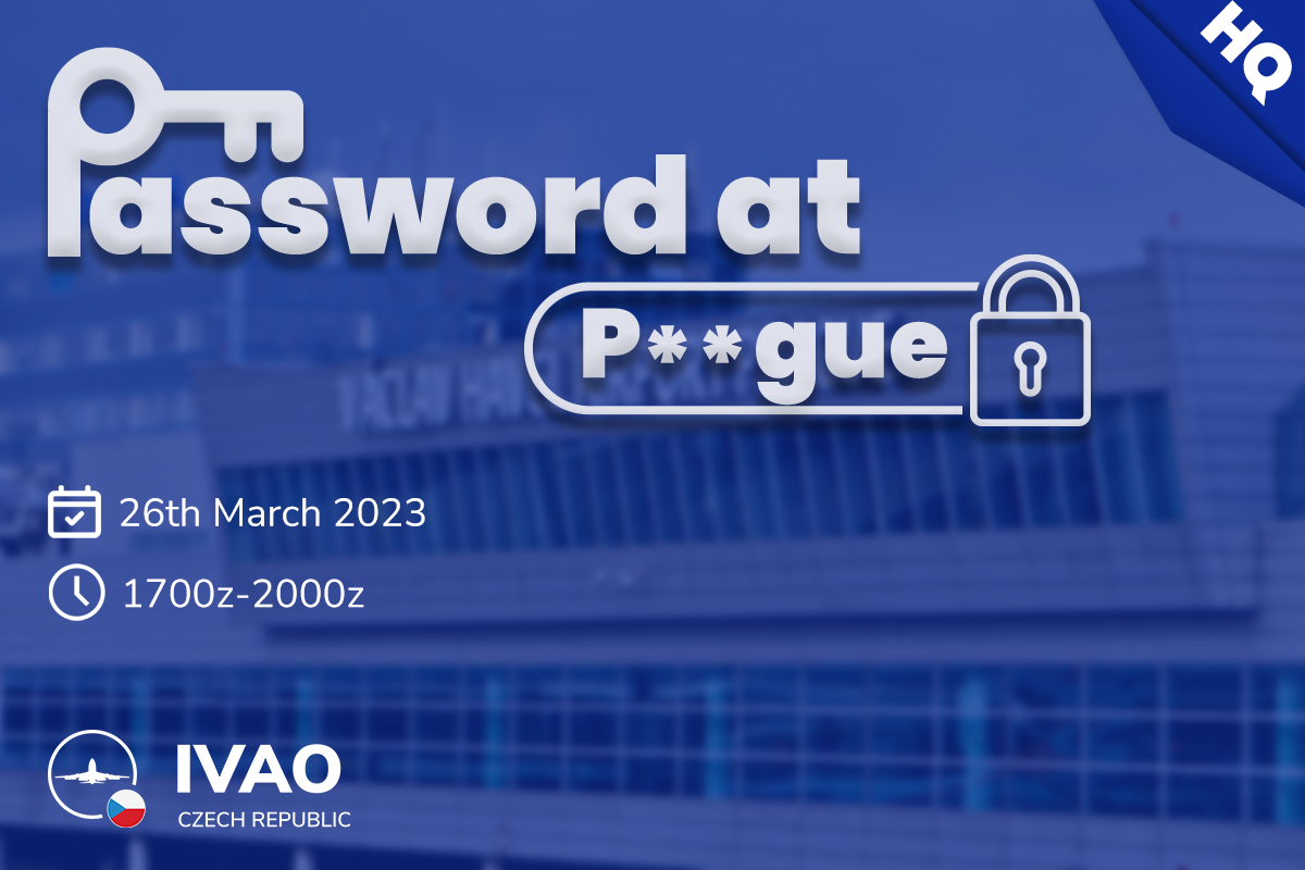 [26 MAR | 17z - 20z] [HQ+CZ] Password at P**gue